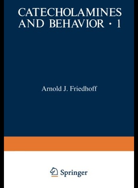 【预售】Catecholamines and Behavior . 1: Basic Neurobiolo