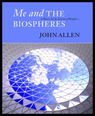 【预售】Me and the Biospheres: A Memoir by the Inventor o