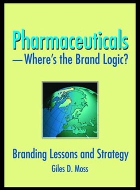 【预售】Pharmaceuticals--Where's the Brand Logic?: Brandi