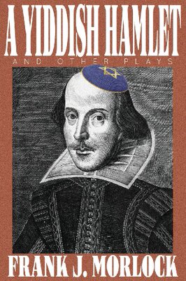 【预售】A Yiddish Hamlet and Other Plays
