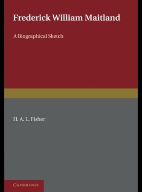【预售】Frederick William Maitland: A Biograph