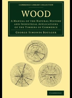 【预售】Wood: A Manual of the Natural History and Industr