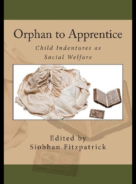 【预售】Orphan to Apprentice: Child Indentures as Social