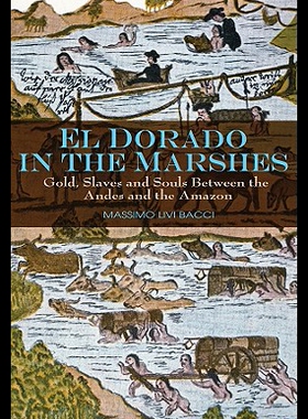 【预售】El Dorado in the Marshes: Gold, Slaves and Souls