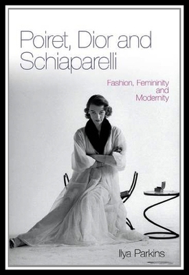 【预售】Poiret, Dior and Schiaparelli: Fashion, Femininit