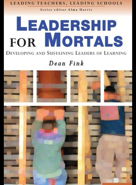 【预售】Leadership for Mortals: Developing and Sustaining