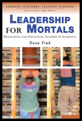 【预售】Leadership for Mortals: Developing and Sustaining
