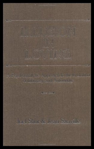 【预售】Illusion in Loving: A Psychoanalytic Approach to 书籍/杂志/报纸 人文社科类原版书 原图主图