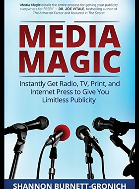 【预售】Media Magic: Instantly Get Radio, TV, Print and I