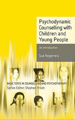 【预售】Psychodynamic Counselling with Children and You