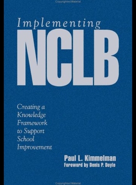 【预售】Implementing Nclb: Creating a Knowledge Framework