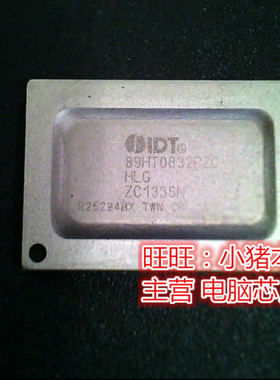 IDT 89HT0832PZC IDT 89HT0832PZCHLG 全新现货 一个起售