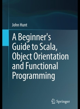 【预售】A Beginner's Guide to Scala, Object Or