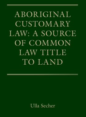【预售】Aboriginal Customary Law: A Source of Common L...