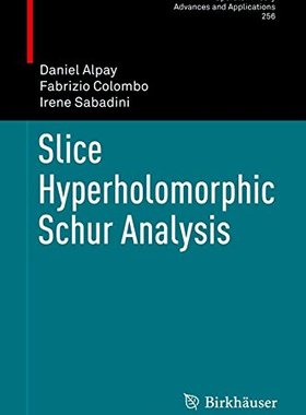 【预订】Slice Hyperholomorphic Schur Analysis