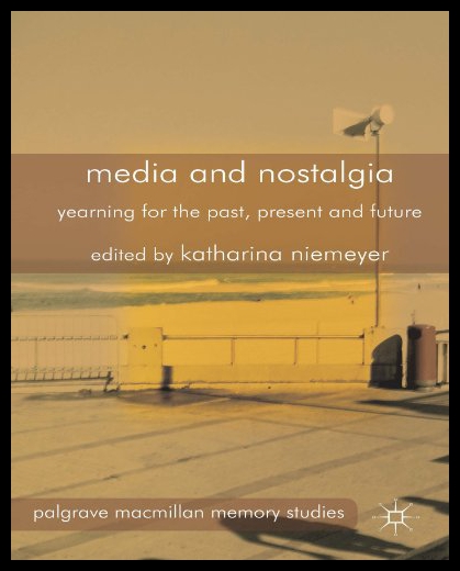 【预售】Media and Nostalgia: Yearning for the Past, Prese 书籍/杂志/报纸 艺术类原版书 原图主图