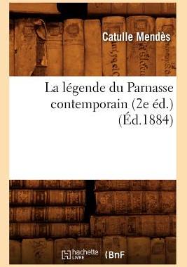 【预售】La Legende Du Parnasse Contemporain (2e Ed.)