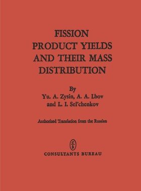 【预售】Fission Product Yields and Their Mass Distribution