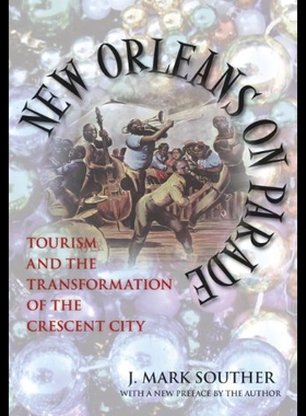 【预售】New Orleans on Parade: Tourism and the Transforma