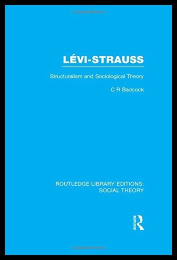 【预售】Levi-Strauss (Rle Social Theory): Structuralism a