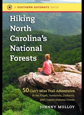 【预售】Hiking North Carolina's National Forests: 50 Can'