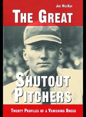 【预售】The Great Shutout Pitchers: Twenty Profiles of a