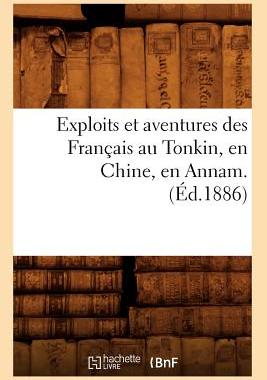 【预售】Exploits Et Aventures Des Francais Au Tonkin, ...