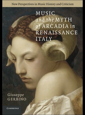 【预售】Music and the Myth of Arcadia in Renaissance Ital