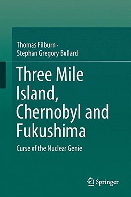 【预订】Three Mile Island, Chernobyl and Fuk...