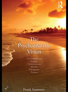 【预售】The Psychoanalytic Vision: The Experiencing Subje