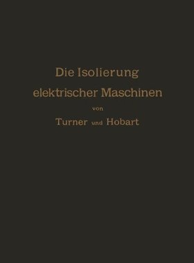 【预订】Die Isolierung Elektrischer Maschinen