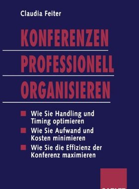 【预售】Konferenzen Professionell Organisieren: Die Ef...
