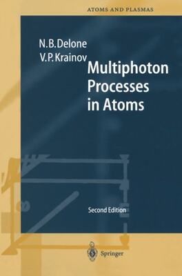 【预订】Multiphoton Processes in Atoms: Seco...