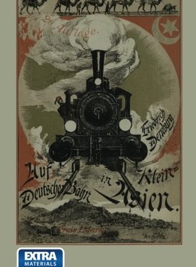 【预订】Auf Deutscher Bahn in Kleinasien: Ei...