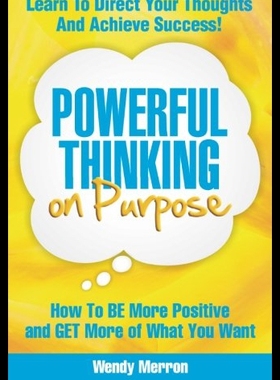 【预售】Powerful Thinking on Purpose: How to Be More Posi