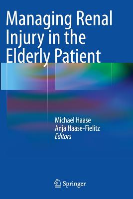 【预订】Managing Renal Injury in the Elderly...