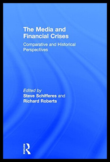 【预售】The Media and Financial Crises: Comparative and H