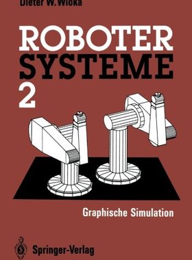 【预订】Robotersysteme 2: Graphische Simulation