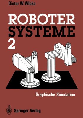 【预订】Robotersysteme 2: Graphische Simulation