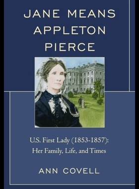 【预售】Jane Means Appleton Pierce: U.S. First Lady (1853