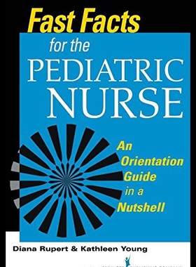 【预售】Fast Facts for the Pediatric Nurse: An Orientatio
