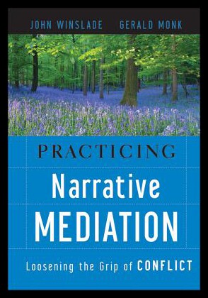 【预售】Practicing Narrative Mediation: Loosening the Gri