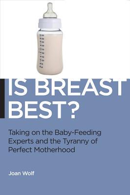 【预售】Is Breast Best?: Taking on the Breastfeeding E...
