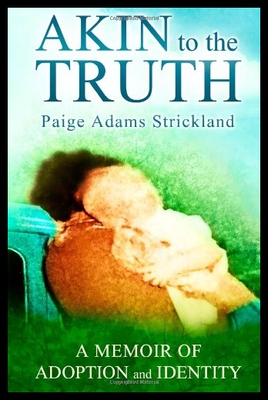 【预售】Akin to the Truth: A Memoir of Adoptio