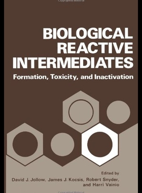 【预售】Biological Reactive Intermediates: Formation, Tox
