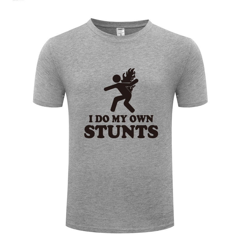 男式短袖T恤 I Do My Own Stunts - Stuntman Back On Fire Pyro