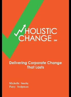 【预售】Wholistic Change: Delivering Corporate Change Tha