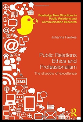 【预售】Public Relations Ethics and Professionalism: The