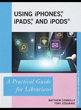 【预售】Using Iphones, Ipads, and Ipods: A Practical Guid