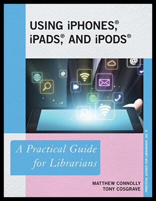 【预售】Using Iphones, Ipads, and Ipods: A Practical Guid